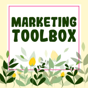 Marketing tool box wording with flowers around it